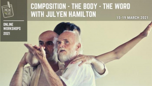 Workshop &quot;COMPOSITION - the BODY - the WORD&quot; με τον Julyen Hamilton (online)